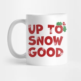 Definitely Up To Snow Good Mug